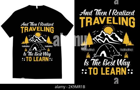 Mountain Illustration, Outdoor Adventure, Reise-T-Shirt. Und dann stellte ich fest, dass Reisen der beste Weg ist, um T-Shirt-Design zu lernen. Stock Vektor