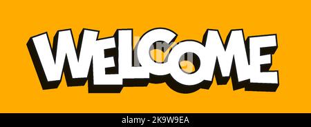 Begrüßungsbanner. Pop Art flache Beschriftung Beschriftung für Aufkleber, Web-Seite Überschrift, Urlaub Grußkarte, Laser-Schneide-Folie diy, housewarming Poster Header. „Welcome cute Hand drawn“-Schriftzug Stock Vektor