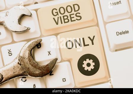 Inspiration zeigt Zeichen nur gute Vibes. Konzeptfoto eine positive Lebensweise und Optimismus mit guter Wirkung auf andere zeigt abstrakte Schreibkraft Stockfoto