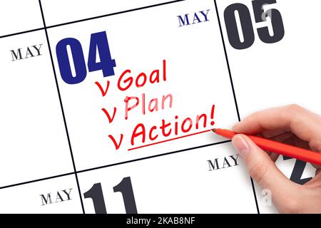 4. Tage im Mai. Handschriftlicher Text ZIELPLAN AKTION am Kalenderdatum Mai 4. Motivation für einen neuen Tag. Geschäftskonzept. Frühling Monat, Tag des Jahres Stockfoto