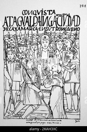 384. Diego de Almagro, Francisco Pizarro, Bruder Vicente de Valverde kniend vor Atahualpa Inca in Cajamarca, mit dem Inder Felipillo als Dolmetscher. Von Felipe Guamán Poma de Ayala (1535-1616). Guaman Stockfoto