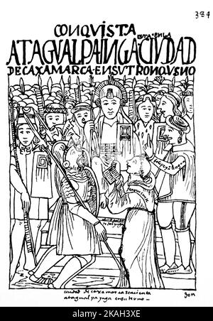 384. Diego de Almagro, Francisco Pizarro, Bruder Vicente de Valverde kniete vor Atahualpa Inca in Cajamarca, mit dem Inder Felipillo als Dolmetscher. Von Felipe Guamán Poma de Ayala (1535-1616). Guamán Poma erzählt die Geschichte, wie spanien das größte Kolonialreich in der „Neuen Welt“ und Eroberung errichtete aus der Sicht der Anden, insbesondere die Misshandlung der Eingeborenen der Anden durch die Spanier, die Nueva corónica y genannt werden buen gobierno. GUAMAN Stockfoto