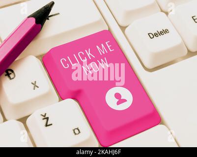 Konzeptionelle Anzeige Klicken Sie jetzt auf mich. Wort geschrieben auf Romantic Feeling Lovely Emotion positive Expression Care Joy Computer Keyboard and Symbol.Information Stockfoto