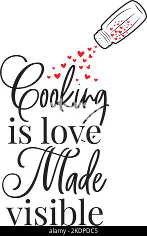 Kochen ist Liebe sichtbar gemacht, Vektor. Wording-Design isoliert auf weißem Hintergrund, Schriftzug. Wandtattoos, Wandbilder, Kunstwerke. Würzdarstellung. Stock Vektor