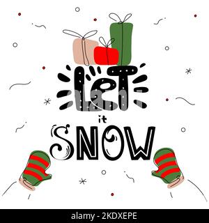 Frohe Weihnachten Zitat Schriftzug LASSEN ES SCHNEIEN, Geschenke und Hände mit Fäustlingen. Die Weihnachtsvektorillustration Postkarte im handgezeichneten Kunststil für Happy New Stock Vektor