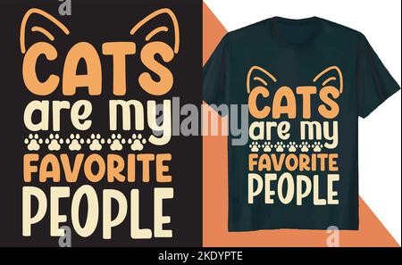 Ein cooles T-Shirt-Design mit Katzenmotiven und ein Aufdruck mit der Aufschrift „Cats are my favourite people“ Stock Vektor