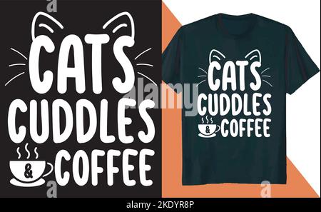 Ein cooles T-Shirt-Design mit Katzenmotiven und ein Aufdruck mit der Aufschrift „Cats, Cuddles, Coffee“ Stock Vektor