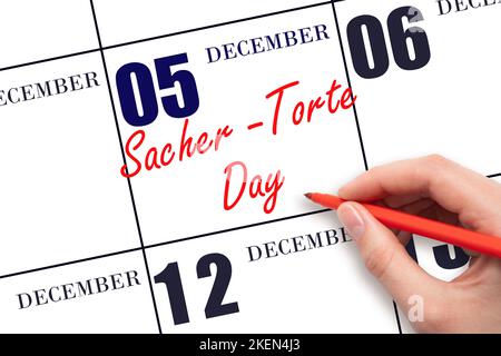 Dezember 5.. Handschriftentext Sacher -Torte Tag am Kalenderdatum. Speichern Sie das Datum. Urlaub. Tag des Jahres Konzept. Stockfoto