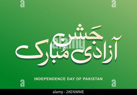 Ein Text von Jashn e Azadi Mubarak Pakistan, Unabhängigkeitstag Urdu Calligraphy Grün und Weiß Stock Vektor