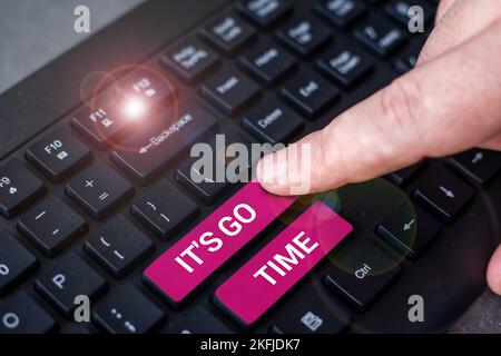 Konzeptunterschrift Es ist Zeit zu gehen. Konzept bedeutet, dass Ein Zeitraum für die Ausführung der zugewiesenen Aufgaben beginnt Stockfoto