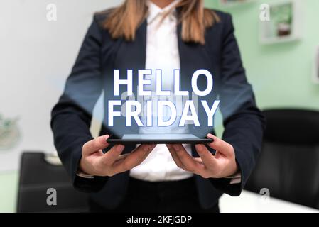 Handschriftliches Schild Hallo Freitag. Geschäftskonzept Grüße an Freitagen, da die Arbeitswoche zu Ende ist Stockfoto