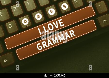 Textunterschrift mit „I Love Grammar“. Internetbegriffshandlung des Bewunderungssystems und der Sprachstruktur Stockfoto