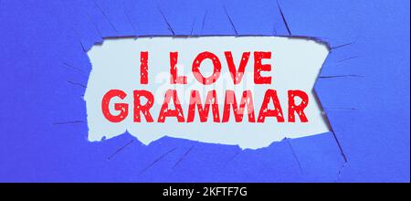 Textunterschrift mit I Love Grammar. Business-Ansatz Akt der Bewunderung System und Struktur der Sprache Stockfoto