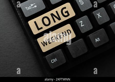 Schild mit Anzeige des langen Wochenendes. Geschäftskonzept längerer Urlaub Urlaubszeit erholsame Erholungszeit Stockfoto