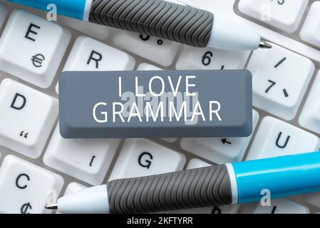 Schreiben Anzeige von Text Ich liebe Grammatik. Geschäftskonzept Akt der Bewunderung System und Struktur der Sprache Stockfoto
