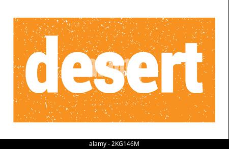 Wüstentext auf orangefarbenem, grungy-Stempelschild. Stockfoto