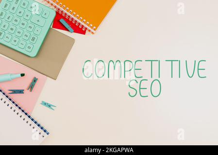 Schild mit der Aufschrift „Competitive Seo. Internetkonzept der Prozess der Bewertung, wie es den Bestplatzierten geht Stockfoto