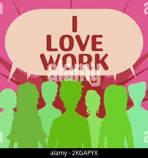 Schreiben mit Text „I Love Work“. Business-Showcase hohe Selbstzufriedenheit bei der Arbeit Stockfoto