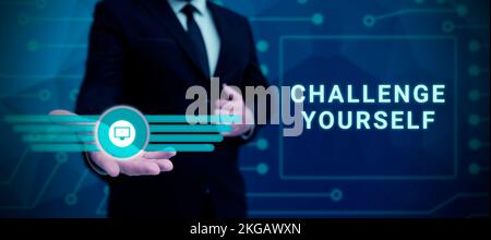 Unterschreiben Sie mit „Challenge Yourself“. Business Showcase Überwindung des Vertrauens starke Ermutigung zur Verbesserung Mut Stockfoto