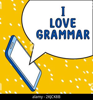 Schild mit der Aufschrift „I Love Grammar“, „Business Idea Act of Admiring System“ und „Structure of Language“ Stockfoto