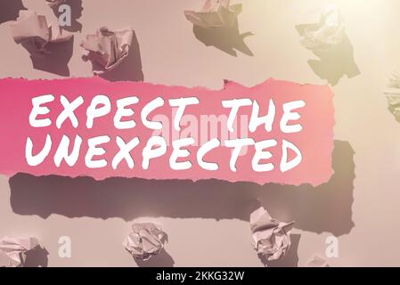 Inspirierender Text Erwarten Sie den unerwarteten Geschäftsansatz alles könnte passieren nicht von dem Ereignis überrascht sein Stockfoto