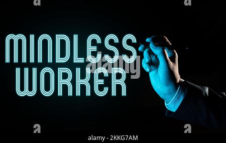 Inspiration mit dem Schild „Mindless Worker“. Man sagt, dass man keinen intelligenten Zweck hat und wenig Aufmerksamkeit zeigt Stockfoto