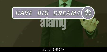 Inspiration zeigt das Schild „Have Big Dreams“, „Conceptual Photo Future Ambition Desire Motivation Goal“ Stockfoto