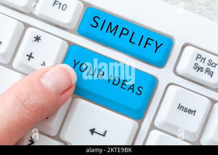 Konzeptionelle Darstellung Vereinfachen Sie Ihre Ideen, Geschäftskonzept machen Sie es einfach oder reduzieren Sie Dinge auf grundlegende Dinge Stockfoto