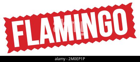 FLAMINGO-Text auf rotem Zickzack-Stempelschild. Stockfoto