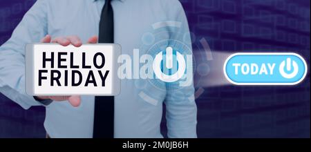 Handschriftliches Schild Hallo Freitag. Wort für Grüße an Freitagen, weil die Arbeitswoche zu Ende ist Stockfoto