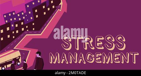 Inspiration mit dem Schild „Stress Management“. Geschäftsansatz Lernen von Verhaltensweisen und Denkweisen, die Stress reduzieren Stockfoto