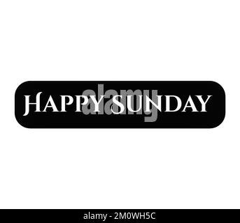 Ein illustrierter Text FÜR „HAPPY SUNDAY“, schwarzes Farbsymbol, isoliert auf weißem Hintergrund Stockfoto