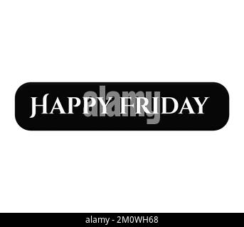 Ein illustrierter HAPPY FRIDAY-Text Schwarzes Farbsymbol isoliert auf weißem Hintergrund Stockfoto