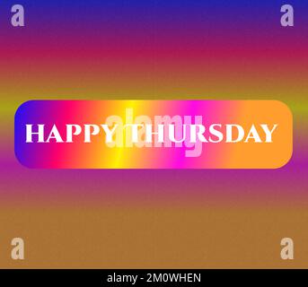 Ein illustrierter TEXT „HAPPY THURSDAY“ ein farbenfrohes Symbol, isoliert auf farbenfrohem Hintergrund Stockfoto