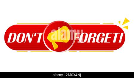 Megafon mit „nicht vergessen“ auf weißem Hintergrund. Megafon-Banner. Webdesign. Vektor Stock Vektor
