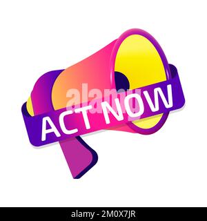 Act Now-Banner-Label, Abzeichen-Symbol mit Megafon. Flaches Design Stock Vektor