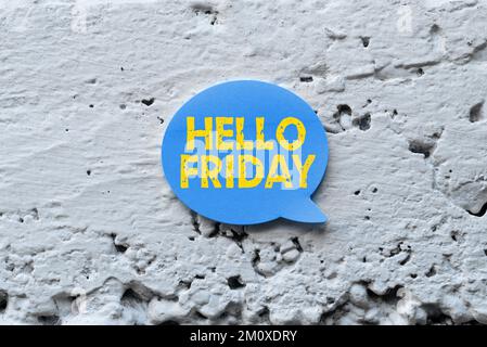 Handschriftliches Schild Hallo Freitag. Grüße zur Geschäftsidee an Freitagen, da die Arbeitswoche zu Ende ist Stockfoto