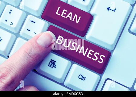 Schild mit der Aufschrift Lean Business. Geschäftsansatz Verbesserung der Abfallminimierung ohne Einbußen bei der Produktivität Stockfoto