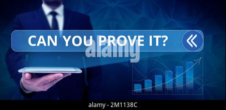Textzeichen mit der Aufschrift Can You Beweisen IT. Geschäftsübersicht, bei der jemand um Beweismittel oder eine Genehmigung gebeten wird Stockfoto