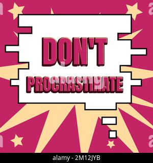 Handschriftstexte verzögern nicht. Geschäftsidee Vermeiden Sie es, etwas zu verzögern oder zu verlangsamen, was getan werden muss Stockfoto