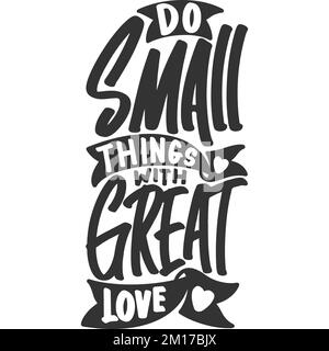 Machen Sie Kleine Dinge Mit Der Motivation „Great Love“ – Typografie – Zitatdesign. Stock Vektor
