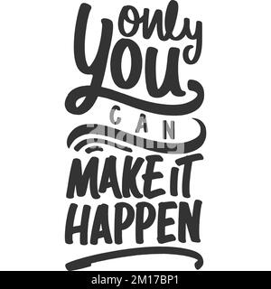 Nur Du Kannst Motivation Make It Happen Typografie Zitat Design. Stock Vektor