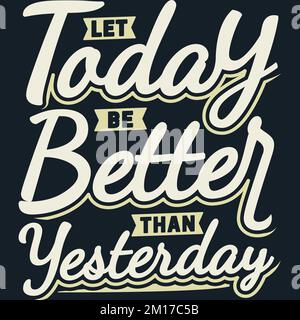 Let Today be Better Than Gestern Motivation Typography Quote Design. Stock Vektor