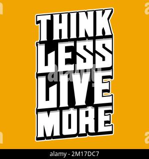 Think Less Live More, Adventure and Travel – Typografie – Zitatdesign. Stock Vektor