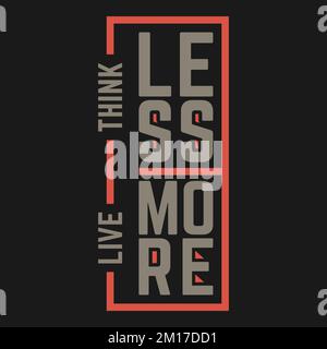 Think Less Live More, Adventure and Travel – Typografie – Zitatdesign. Stock Vektor