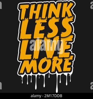 Think Less Live More, Adventure and Travel – Typografie – Zitatdesign. Stock Vektor