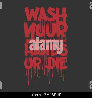 Waschen Sie Ihre Hände oder die, Covid-19 Motivational Typography Quote Design. Stock Vektor