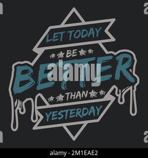 Let Today be Better Than Gestern, Motivational Typography Quote Design. Stock Vektor