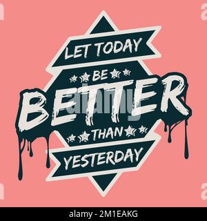 Let Today be Better Than Gestern, Motivational Typography Quote Design. Stock Vektor