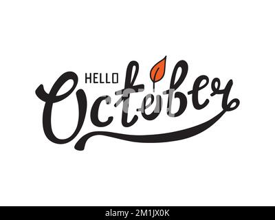„Hello october“-Vektor-Schriftzug mit handgeschriebenem Schriftzug. Saisonale Kalligrafie mit orangefarbenem Blatt für Kalender, Banner, Poster, Grußkarte, Party-Einladung Stock Vektor